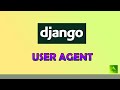 Collecting User Agent data | Django