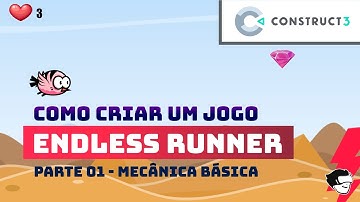 Como Criar um Jogo Endless Runner no Construct 3 - Parte 01