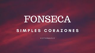 FONSECA - SIMPLES CORAZONES (LETRA)