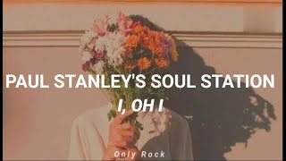 Paul stanley&#39;s soul station - i, oh i (Sub español)
