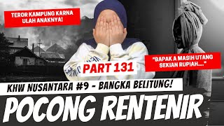 POCONG RENTENIR - KHW BANGKA BELITUNG PART 131