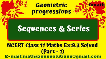 Sequences and Series||NCERT Class 11 Maths||Ex:9.3 Solved (Part-1)