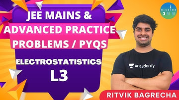 Electrostatistics L3 | JEE Mains & Advanced Practice Problems | PYQs | Mission JEE | Ritvik Bagrecha