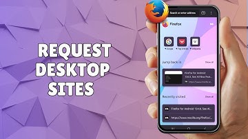 HOW TO REQUEST DESKTOP SITES IN FIREFOX