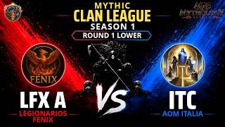 Mythic Clan League S1 Round 1 Lower: LFX A vs ITC