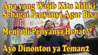 Apa Yang Wajib Dimiliki Seorang Penyanyi Untuk Menjadi Penyanyi Hebat???