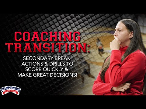 Coaching Transition: Secondary Break Actions & Drills to Score Quickly & Make Great Decisions!