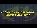 ¿CÓMO ES UN PULSADOR ANTIVANDÁLICO?