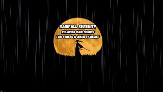 Rainfall Serenity: Relaxing Rain Sounds for Stress and Anxiety Relief #stressrelief #rainrelaxation