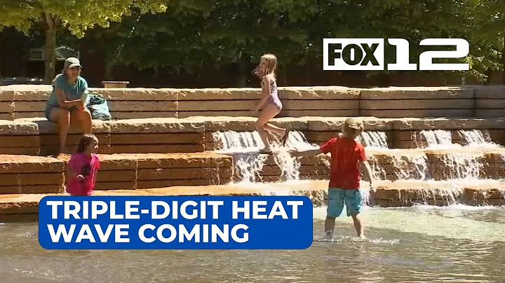 Triple-digit heat wave coming to PNW for first time this summer - DayDayNews