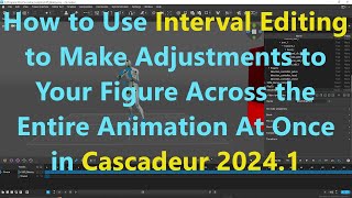 Interval Editing in Cascadeur 2024.1 - The Easy Way to Make Animation Adjustments All at Once!