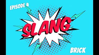 Slang S1E4 | Brick