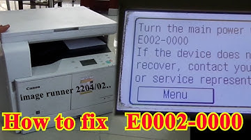 E0002-0000 I E000-0000 on Image runner 2204 | 2202 | 2206 || How to reset image runner 2204 |2202