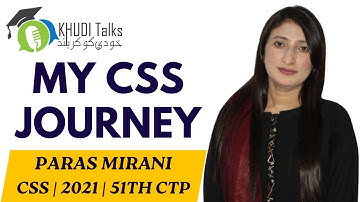 My CSS Journey || Paras Mirani || CSS 2021 || 51th CTP || Khudi Talks