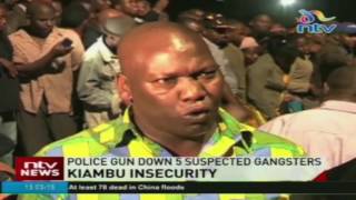 Police gun down 5 suspected gangsters in Kiambu