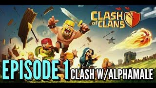 Clash of Clans Episode 1!!!