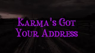 Karma's Got Your Address 