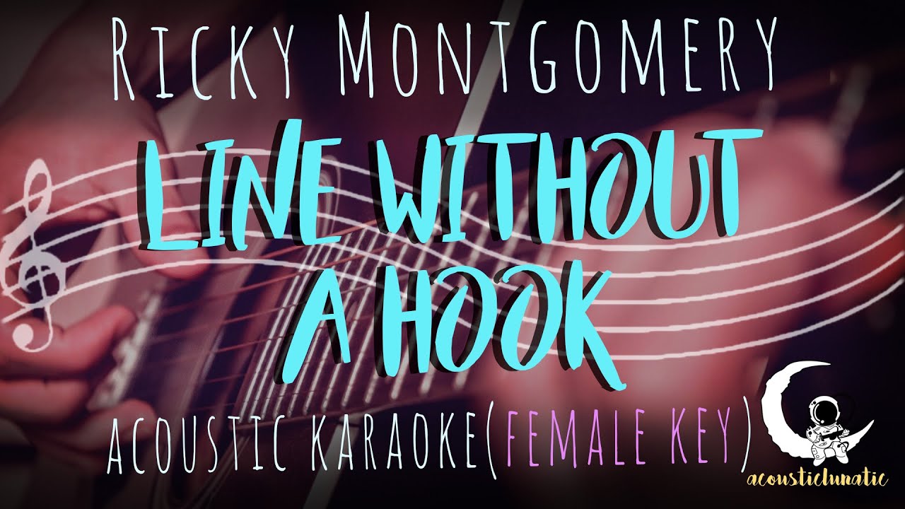 LINE WITHOUT A HOOK by Ricky Montgomery - Female Key( Acoustic Karaoke )