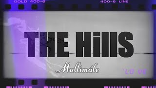 ►Multimale |THE HILLS ( Preview )