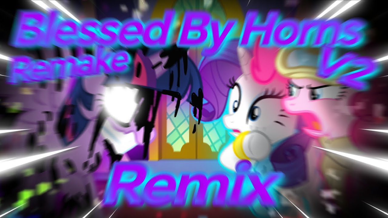FNF|Blessed By Horns V2 Remix but Twilight, Rarity and Pinkie Pie sing it|Cover Remake