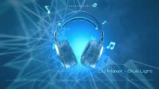 Dj Maxer - Blue Light