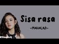 Mahalini - Sisa Rasa (Lirik Lagu) | Mengapa Masih Ada Sisa Rasa di Dada
