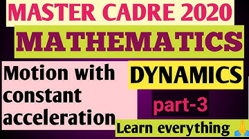Master cadre Mathematics Dynamics-Motion with constant acceleration-part-3