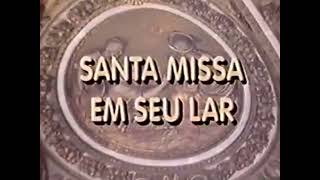 Trilha de Abertura Santa Missa em Seu Lar (1984 - 1999)