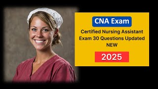 CNA Practice Test 2025 | Certified Nursing Assistant Exam 30 Questions