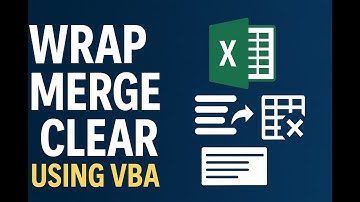 Wrap Text, Merge Cells & Clear Content in Excel using VBA – Complete Guide LESSON 10