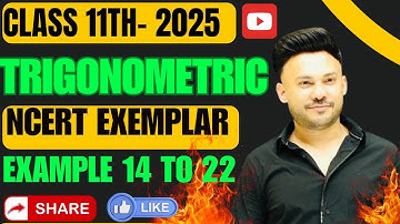 New NCERT Exemplar  Edition  Example 14 To 22 Trigonometric Function  Chapter 3 Class 11 Board Exam