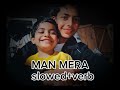 MAN MERA (slowed+verb) 😔#viral #song #roblox 