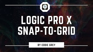 "Mastering Logic Pro: Snap & Nudge Workflows (Video 3 - Snap to Grid)"
