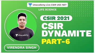 CSIR Dynamite Part-6| CSIR 2021 | Life Science | Virendra | Unacademy