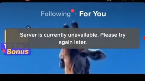 how to fix tiktok server is currently unavailable 2021