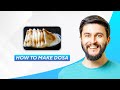 How To Make Dosa (2026) Full Guide!