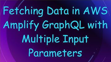Fetching Data in AWS Amplify GraphQL with Multiple Input Parameters