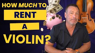 How Much Does It Cost To Rent a Violin