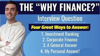 How to Answer the 'Why Finance?' Interview Question | 4 Different Ideas