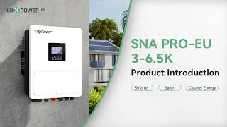 LuxpowerTek SNA PRO-EU 3-6.5K Product Introduction LuxpowerTek SNA PRO-EU 3-6.5K Product Introduction