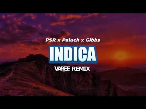 PSR x Paluch x Gibbs - INDICA (Varee Remix)
