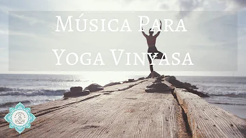 🎵 YOGA VINYASA | MUSICA PARA PRACTICAR YOGA 🌟 (1 HORA) - Music Therapy