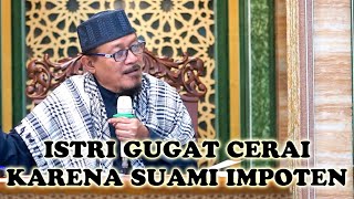 BOLEHKAH ISTRI MENGGUGAT CERAI SUAMI YANG IMPOTEN : Prof Dr KH Ahmad Zahro MA al-Chafidz