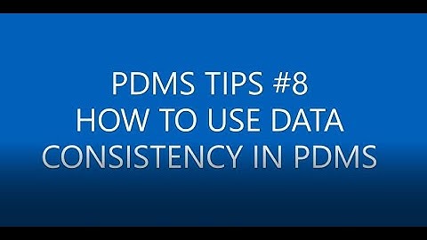 [PDMS TIPS] #8 HOW TO USE DATA CONSISTENCY IN PDMS