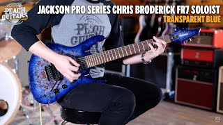 No Talking...Just Tones | Jackson Pro Series Chris Broderick Signature FR7 Soloist Transparent Blue
