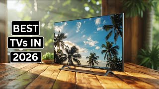 Best TVs in 2026 - Don’t Buy a TV Until You Watch This!
