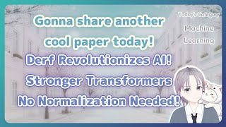 Derf Explained: Stronger AI Transformers, No Normalization!