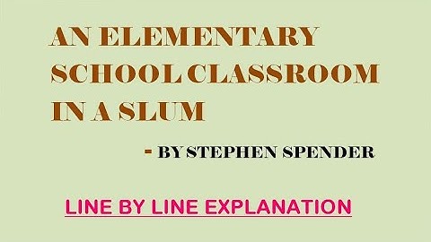 An Elementary School Classroom in a Slum | Class 12 | Flamingo | Line by Line Explanation in English