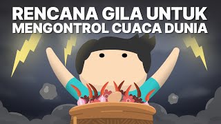 Rencana Gila untuk Mengontrol Cuaca Dunia screenshot 5