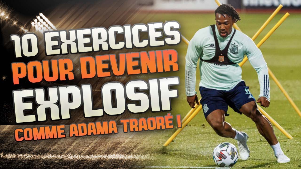 10 Exercices Pour Améliorer son EXPLOSIVITÉ Comme ADAMA TRAORÉ !